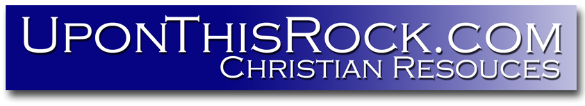 Christian Resources- UponThisRock.com