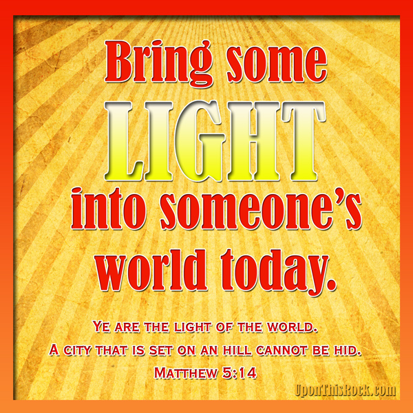 Be the light of someone's world